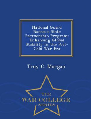 Książka National Guard Bureau's State Partnership Program Troy C Morgan