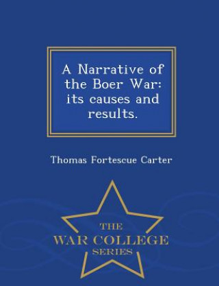 Carte Narrative of the Boer War Thomas Fortescue Carter