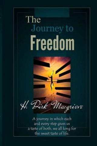 Carte Journey to Freedom - Book One Author H. Dirk Macgrieve