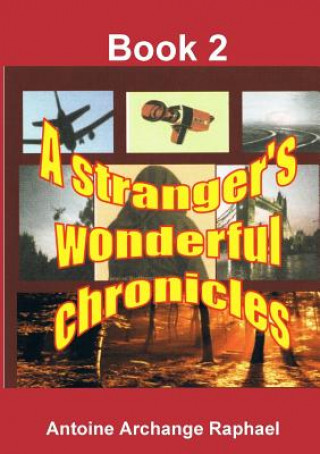 Livre Stranger's Wonderful Chronicles, Book 2 self-publisher Antoine Archange Raphael