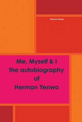 Könyv Me, Myself & I :- A True Autobiography Herman Yenwo