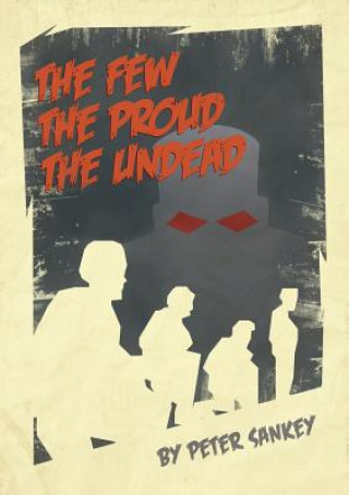 Könyv Few, The Proud, The Undead Peter Sankey