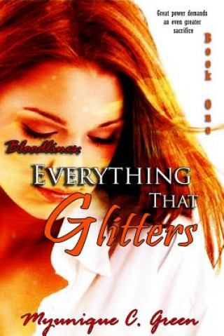 Book Bloodlines: Everything That Glitters Myunique C. Green