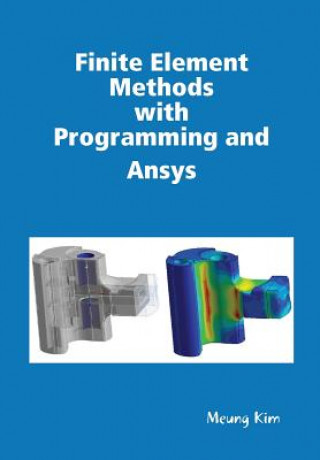 Kniha Finite Element Methods with Programming and Ansys Meung Kim
