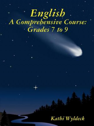 Carte English - A Comprehensive Course: Grades 7 to 9 Kathi Wyldeck