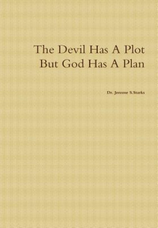 Knjiga Devil Has A Plot But God Has A Plan Jerome Starks