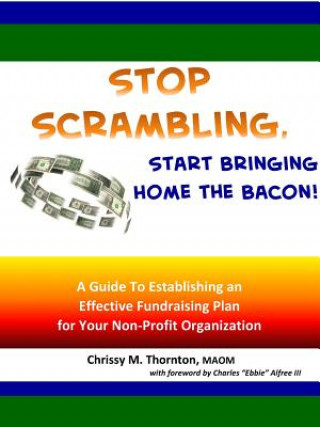 Kniha Stop Scrambling, Start Bringing Home the Bacon! Chrissy Thornton