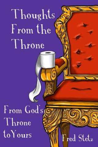 Libro Thoughts from the Throne: From God's Throne to Yours Fred Stetz