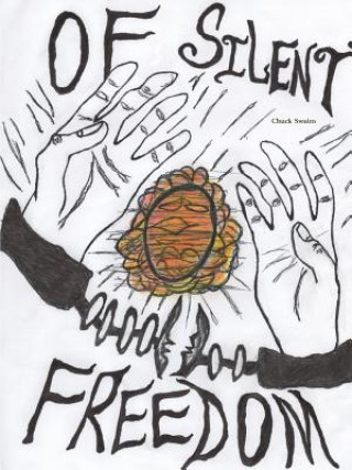 Kniha Of Silent Freedom Chuck Swaim