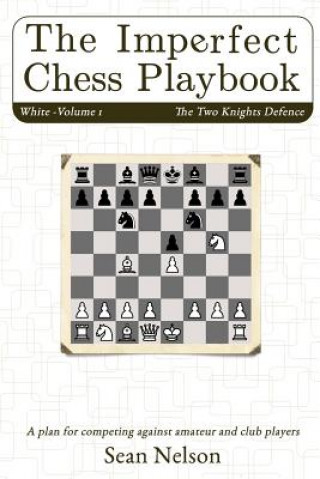 Kniha Imperfect Chess Playbook Volume 1 Sean Nelson