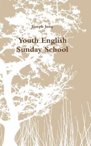 Kniha Youth English Sunday School Joseph Jung