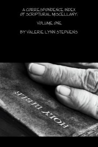 Kniha CORRESPONDENCE INDEX OF SCRIPTURAL MISCELLANY: VOLUME ONE Valerie Stephens