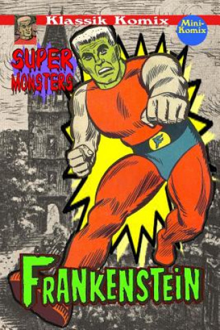 Kniha Klassik Komix: Super Monsters, Frankenstein Mini Komix