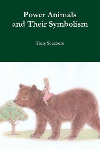 Carte Power Animals and Their Symbolism Tony Scazzero