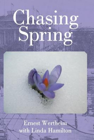 Kniha Chasing Spring Ernest Wertheim with Linda Hamilton