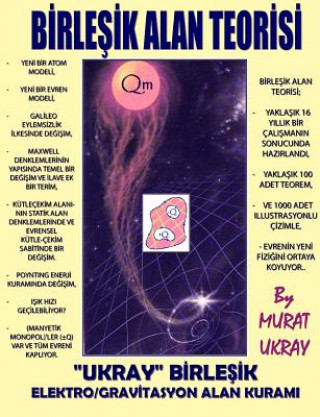Könyv Birlesik Alan Teorisi: "Ukray" Birlesik Elektro/Gravitasyon Alan Kurami Murat Ukray