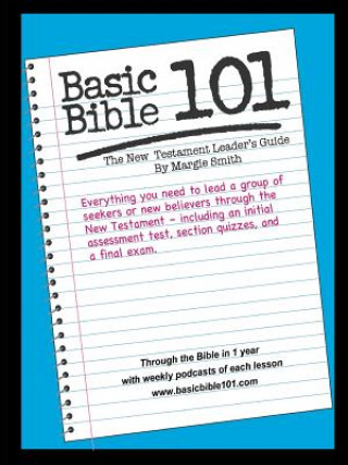 Könyv Basic Bible 101 New Testament Leader's Guide Margaret Smith