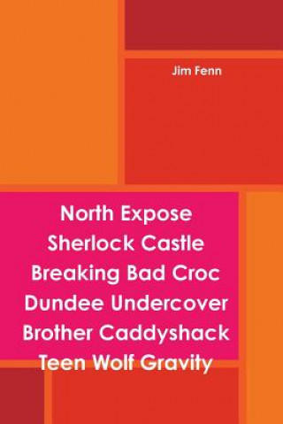 Könyv North Expose Sherlock Castle Breaking Bad Croc Dundee Undercover Brother Caddyshack Teen Wolf Gravity Jim Fenn