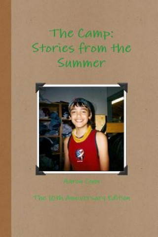 Könyv Camp: Stories from the Summer- 10th Anniversary Edition Aaron Conn