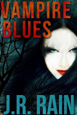 Carte Vampire Blues and Other Stories (Includes a Samantha Moon Story) J. R. Rain