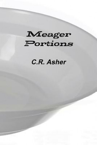 Kniha Meager Portions C.R. Asher