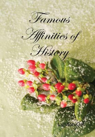 Könyv Famous Affinities of History Lyndon Orr