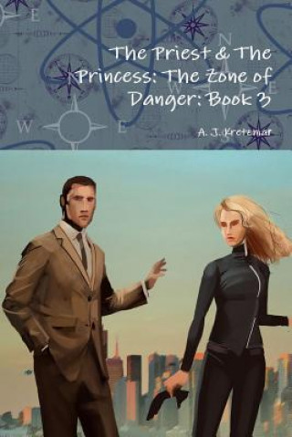 Buch Priest & the Princess: the Zone of Danger: Book 3 A. J. Kretzmar