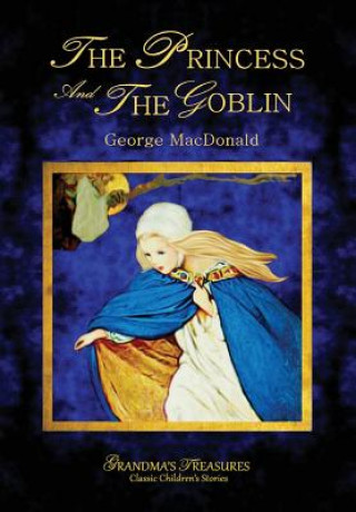 Knjiga Princess and the Goblin - George Macdonald GRANDMA'S TREASURES