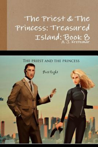 Könyv Priest & the Princess: Treasured Island: Book 8 A. J. Kretzmar