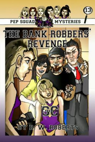 Książka Pep Squad Mysteries Book 13: the Bank Robbers' Revenge DW Roberts