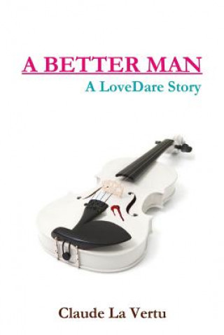 Kniha Better Man - A Lovedare Story Claude La Vertu