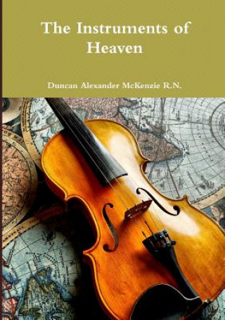 Kniha Instruments of Heaven Duncan Alexander McKenzie R.N.