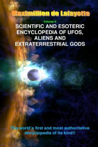 Könyv V2. Scientific and Esoteric Encyclopedia of Ufos, Aliens and Extraterrestrial Gods Maximillien De Lafayette