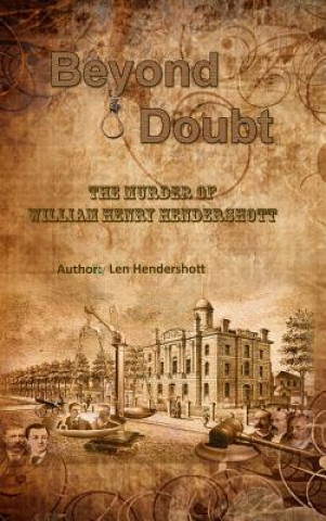 Książka Beyond Doubt - the Murder of William Henry Hendershott Len Hendershott