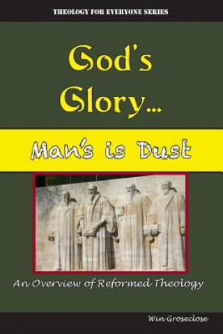 Book God's Glory...Man's is Dust Win Groseclose