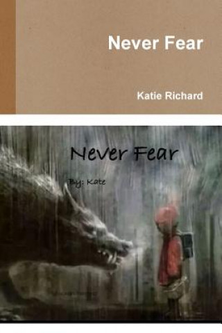 Knjiga Never Fear Katie Richard