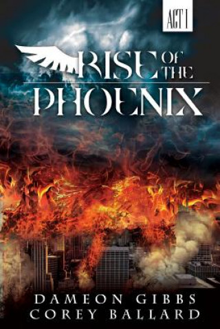 Kniha Rise of the Phoenix Corey Ballard