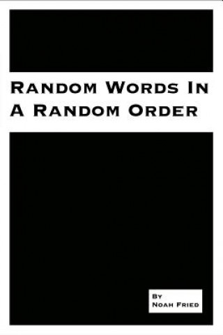 Kniha Random Words in A Random Order Noah Fried