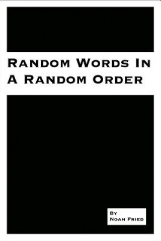 Carte Random Words in A Random Order Noah Fried