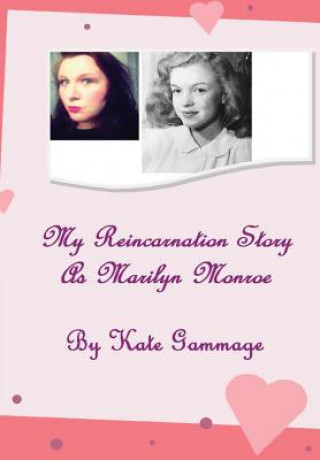 Könyv My Reincarnation Story as Marilyn Monroe Kate Gammage