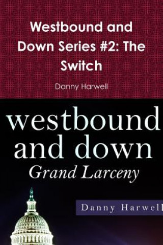 Kniha Westbound and Down Series #2: the Switch Danny Harwell