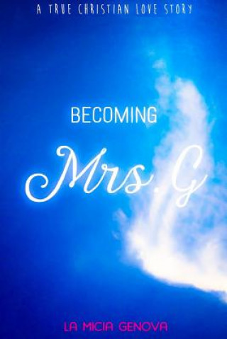 Kniha Becoming Mrs. G La Micia Genova