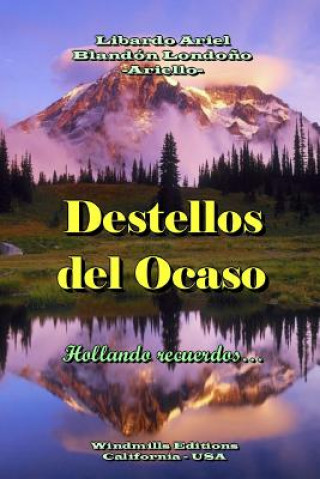 Libro Destellos Del Ocaso Libardo Ariel Blandon Londono