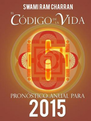 Buch Codigo De La Vida #6 Pronostico Anual Para 2015 Swami Ram Charran