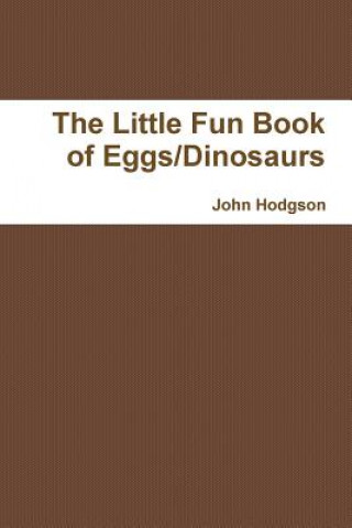 Kniha Little Fun Book of Eggs/Dinosaurs John Hodgson