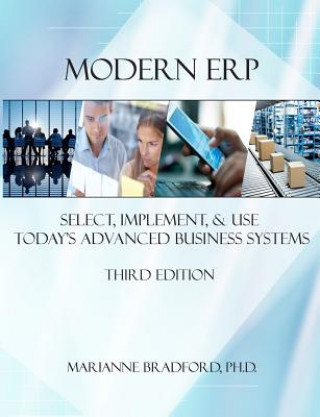 Carte Modern ERP: Select, Implement, and Use Today's Advanced Business Systems Marianne Bradford