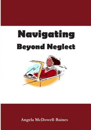 Książka Navigating Beyond Neglect Angela - McDowell Baines