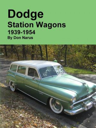 Βιβλίο Dodge Station Wagons 1939-1954 Don Narus