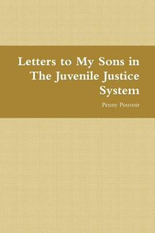 Livre Letters to My Sons in the Juvenile Justice System Penny Pouvoir