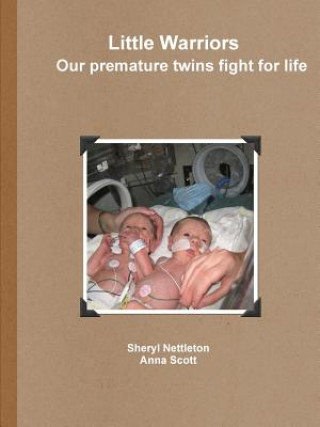Kniha Little Warriors Our Premature Twins Fight for Life Sheryl Nettleton